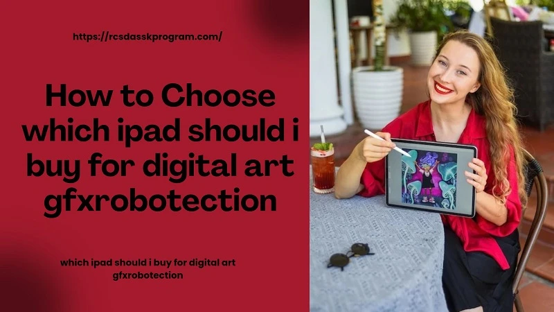 which ipad should i buy for digital art gfxrobotection